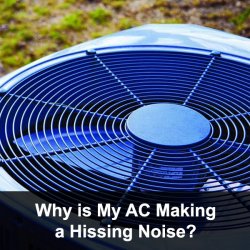 Why is My AC Making a Hissing Noise?