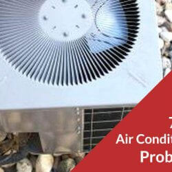 7 Top Air Conditioner Problems & How to Prevent Them