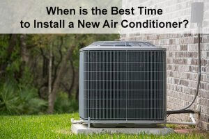 When is the Best Time to Install a New Air Conditioner