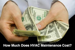 How Much Does HVAC Maintenance Cost?