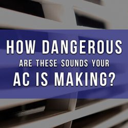5 HVAC Sounds that Mean You Need HVAC Repair