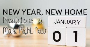 New Year’s Resolution List for Your Home