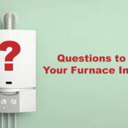 Questions to Ask Your Furnace Installer