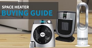 Space Heater Buying Guide