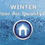 Winter Indoor Air Quality Concerns
